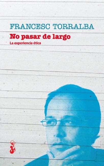 Portada del libro NO PASAR DE LARGO. La experiencia ética