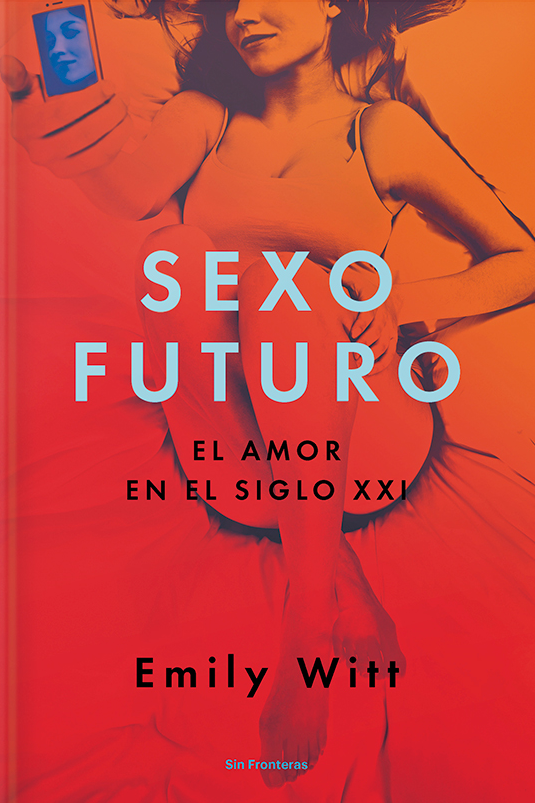 Portada del libro SEXO FUTURO. El amor en el siglo XXI