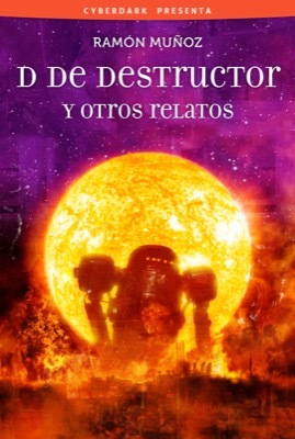 Portada de D DE DESTRUCTOR Y OTROS RELATOS