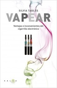 Portada de VAPEAR. Ventajas e inconvenientes del cigarrillo electrónico