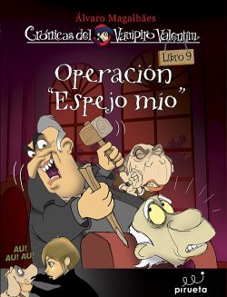 Portada de OPERACIÓN ESPEJO MÍO. Crónicas del Vampiro Valentín, libro 9