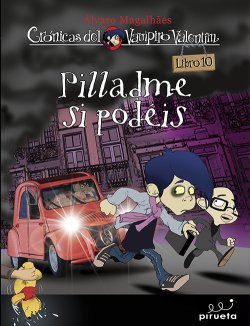 Portada del libro PILLADME SI PODÉIS. Crónicas del Vampiro Valentín, libro 10