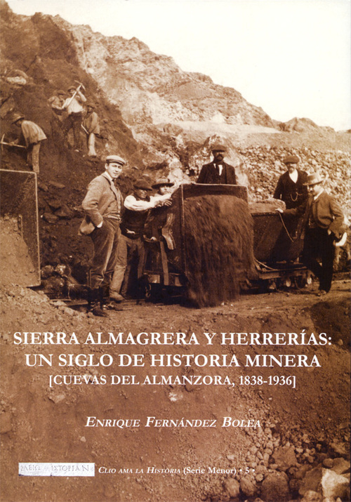 Portada del libro SIERRA ALMAGRERA Y HERRERÍAS: UN SIGLO DE HISTORIA MINERA (Cuevas del Almanzora, 1838-1936)