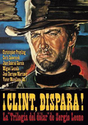 Portada de ¡CLINT DISPARA! La trilogía del dólar de Sergio Leone
