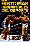 Portada de HISTORIAS IRREPETIBLES DEL DEPORTE