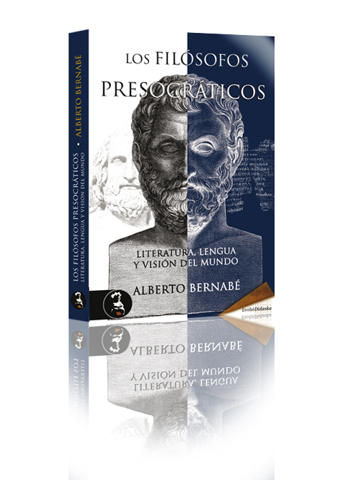 Portada de LOS FILÓSOFOS PRESOCRÁTICOS. Literatura, lengua y visión del mundo