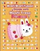 Portada del libro ¿DÓNDE ESTÁ MOSHI FRESA PRINCESA?