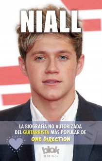 Portada del libro NIALL. La biografía no autorizada del guitarrista más popular de One Direction