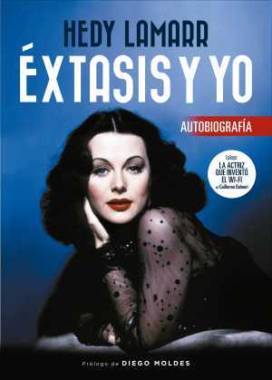 Portada del libro HEDY LAMARR. ÉXTASIS Y YO