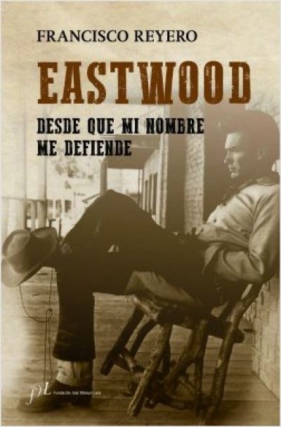 Portada del libro EASTWOOD. Desde que mi nombre me defiende