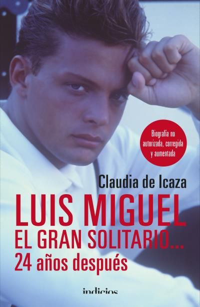 Portada del libro LUIS MIGUEL EL GRAN SOLITARIO 24 AÑOS DESPUÉS