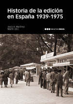 Portada del libro HISTORIA DE LA EDICIÓN EN ESPAÑA 1939-1975