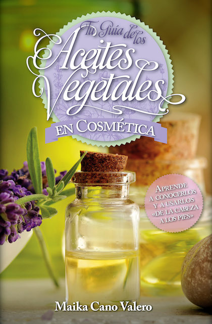 Portada del libro TU GUÍA DE LOS ACEITES VEGTALES EN COSMÉTICA