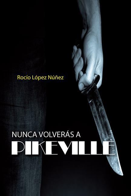 Portada del libro NUNCA VOLVERÁS A PIKEVILLE