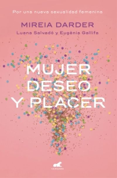 Portada de MUJER DESEO Y PLACER: Por una nueva sexualidad femenina