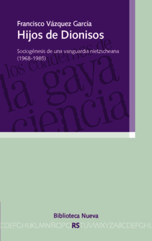 Portada del libro HIJOS DE DIONISOS. Sociogénesis de una vanguardia nietzscheana (1968-1985)