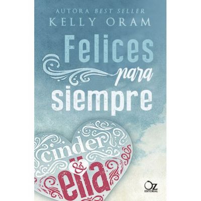 Portada del libro FELICES PARA SIEMPRE. Cinder y Ella 2