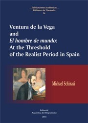 Portada del libro VENTURA DE LA VEGA Y EL HOMBRE DE MUNDO: At the Threshold of the Realist Period in Spain