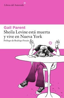 Portada de SHEILA LEVINE ESTÁ MUERTA Y VIVE EN NUEVA YORK