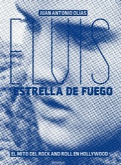 Portada del libro ELVIS, ESTRELLA DE FUEGO. El mito del rock and roll en Hollywood