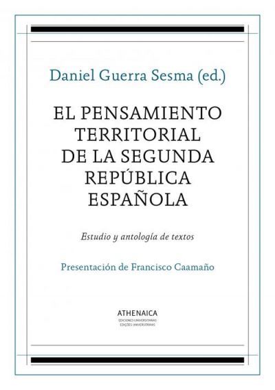 Portada de EL PENSAMIENTO TERRITORIAL DE LA SEGUNDA REPÚBLICA ESPAÑOLA. Estudio y antología de textos