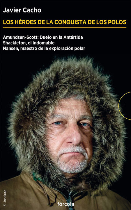 Portada de LOS HÉROES DE LA CONQUISTA DE LOS POLOS. Amundsen-Scott: duelo en la Antártida; Shackleton, el indomable; Nansen, maestro de la exploración polar