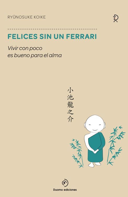 Portada del libro FELICES SIN UN FERRARI. Vivir con poco es bueno para el alma