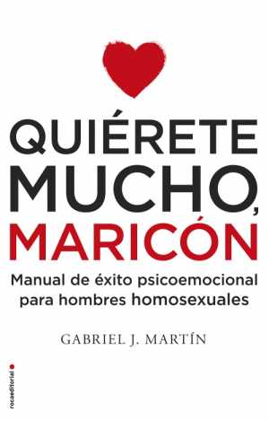 Portada del libro QUIÉRETE MUCHO, MARICÓN