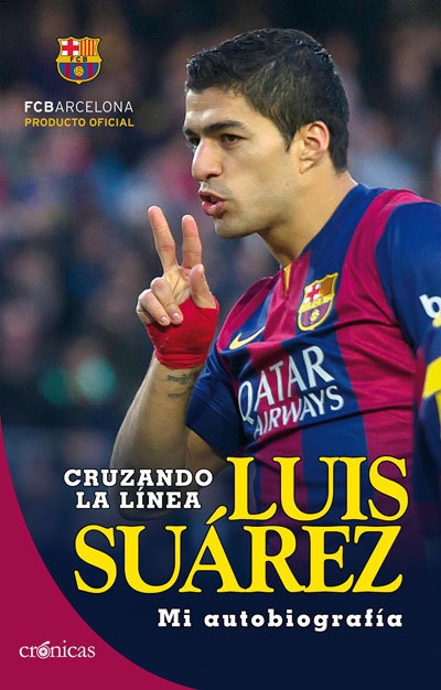 Portada del libro CRUZANDO LA LÍNEA. LUIS SUÁREZ. Mi autobiografía