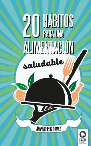 Portada del libro 20 HÁBITOS PARA UNA ALIMENTACIÓN SALUDABLE