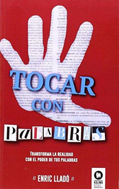 Portada de TOCAR CON PALABRAS. Transforma la realidad con el poder de tus palabras