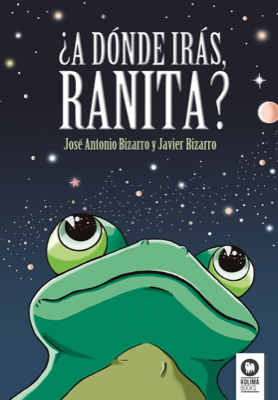 Portada de ¿A DÓNDE IRÁS RANITA?