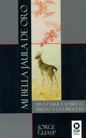 Portada del libro MI BELLA JAULA DE ORO