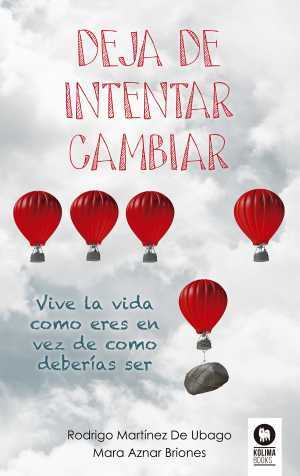 Portada del libro DEJA DE INTENTAR CAMBIAR