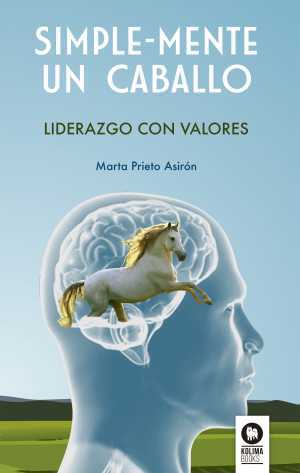 Portada del libro SIMPLE-MENTE UN CABALLO. Liderazgo con valores