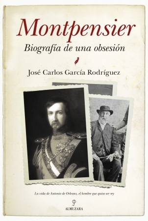 Portada de MONTPENSIER, Biografía de una obsesión