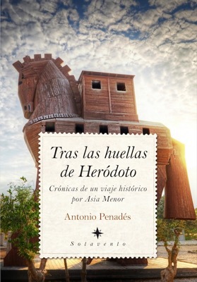 Portada del libro TRAS LAS HUELLAS DE HERÓDOTO. Crónicas de un viaje histórico por Asia Menor