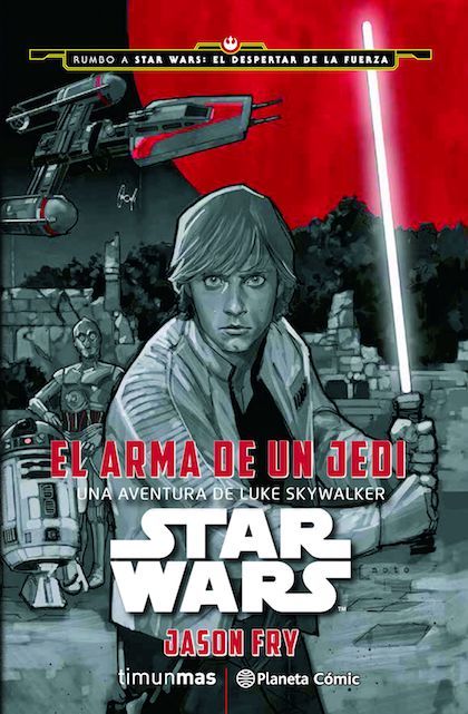 Portada del libro STAR WARS: EL ARMA DE UN JEDI. Una aventura de Luke Skywalker