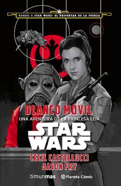 Portada de STAR WARS: BLANCO MÓVIL. Una aventura de la prince Leia
