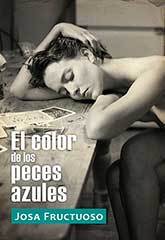 Portada del libro EL COLOR DE LOS PECES AZULES