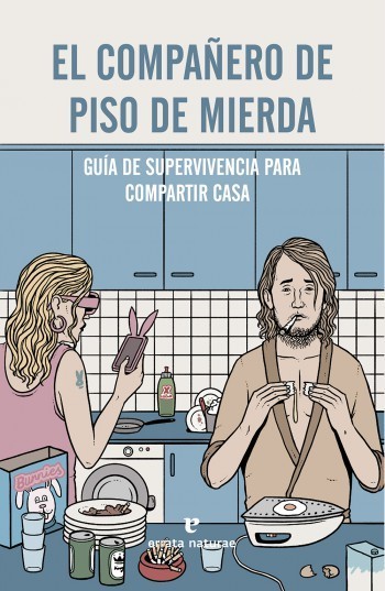 Portada del libro EL COMPAÑERO DE PISO DE MIERDA. Guía de supervivencia para compartir casa