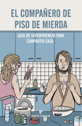 Portada de EL COMPAÑERO DE PISO DE MIERDA. Guía de supervivencia para compartir casa