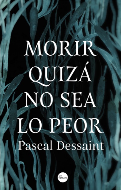 Portada de MORIR QUIZÁ NO SEA LO PEOR