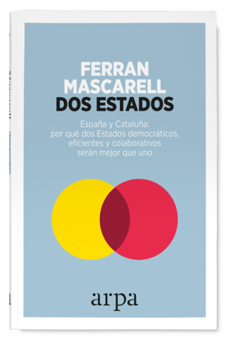 Portada de DOS ESTADOS. España y Cataluña: por qué dos Estados democráticos, eficientes y colaborativos serán mejor que uno
