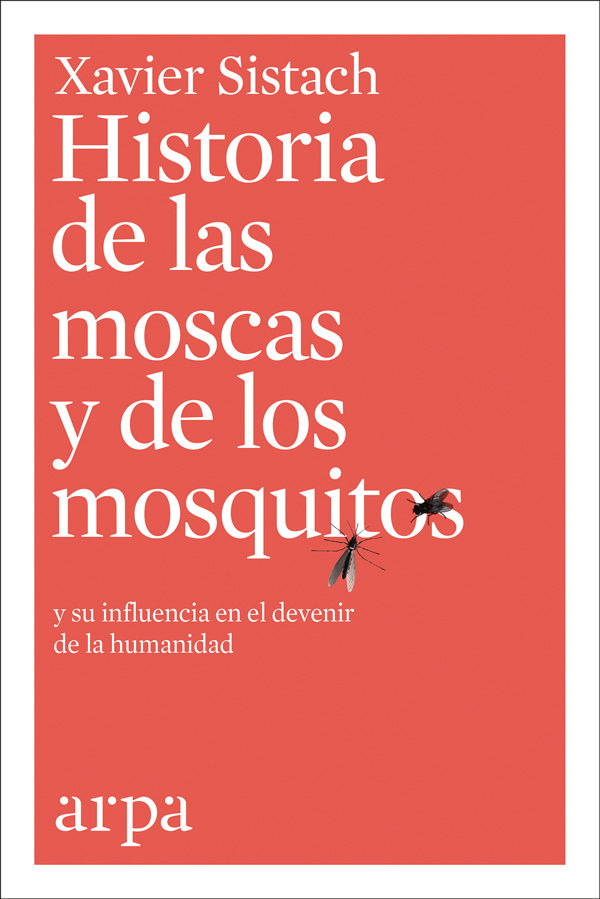 Portada de HISTORIA DE LAS MOSCAS Y DE LOS MOSQUITOS y su influencia en el devenir de la humanidad