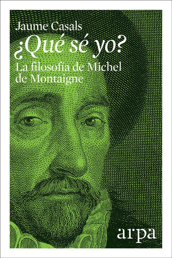 Portada del libro ¿QUÉ SÉ YO? La filosofía de Michel de Montaigne