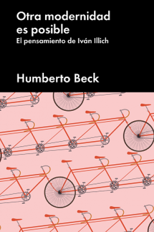 Portada del libro OTRA MODERNIDAD ES POSIBLE. El pensamiento de Iván Illich