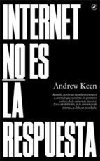 Portada del libro INTERNET NO ES LA RESPUESTA