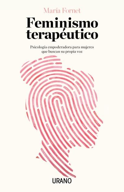 Portada del libro FEMINISMO TERAPÉUTICO. Psicología empoderadora para mujeres que buscan su propia voz