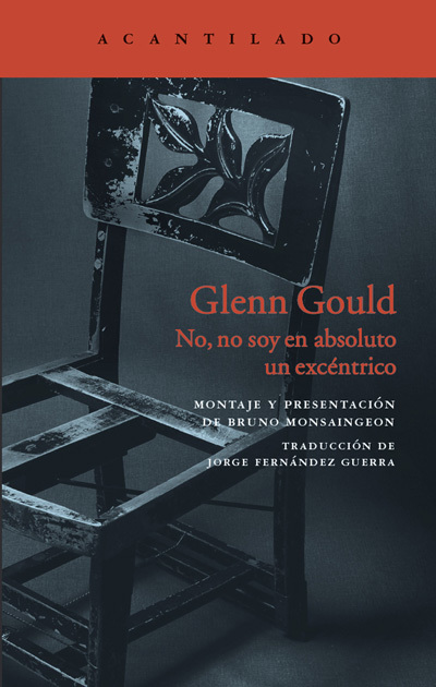 Portada de GLENN GOULD. No, no soy en absoluto un excéntrico